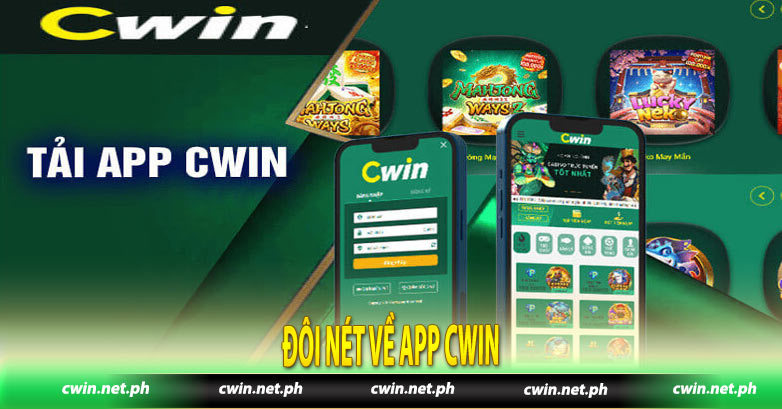 Đôi nét về app Cwin