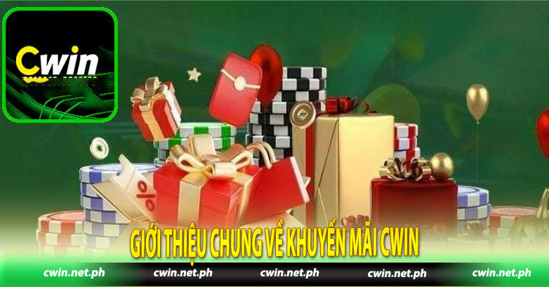 Giới thiệu chung về khuyến mãi Cwin