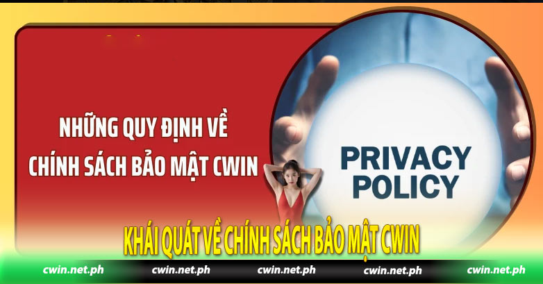 Khái quát về chính sách bảo mật Cwin